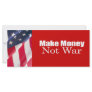 Anti-Republican - Make Money Not War Custom Rack Card