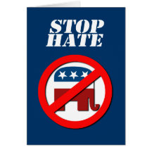 Anti-Republican - Stop Hate Card
