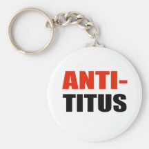 ANTI-TITUS KEY CHAINS
