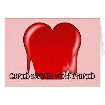 Anti-Valentine's Day: Cupid rhymes with stupid Card