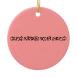Anti-Valentine's Day: Cupid rhymes with stupid