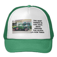 antique truck, THE BEST THINGS INLIFE HAVE BEEN... Trucker Hats