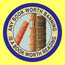 Any Book Worth Banning Is A Book Worth Reading stickers