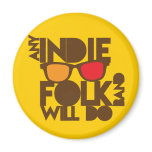 ANY indie folk band will do! Magnet