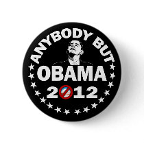 Anybody But Obama - 2012 Button