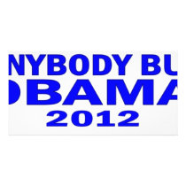 Anybody But Obama 2012 Photo Greeting Card