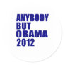 Anybody But Obama 2012 Round Sticker