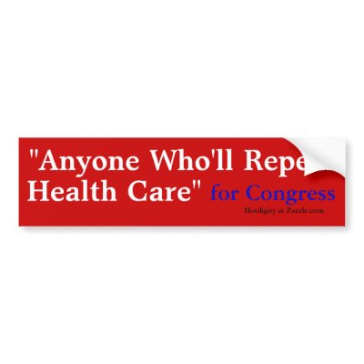 "Anyone Who'll Repeal, Healthcare", for Congres... Bumper Stickers by Hotdigity