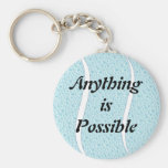 Anything is Possible keychain