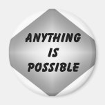 Anything is Possible Refrigerator Magnet