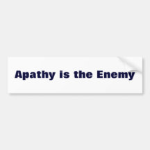 Apathy is the Enemy Bumper Sticker
