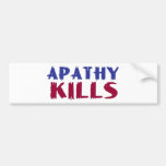 apathy kills bumper stickers