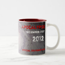 apocalypse december 21st 2012 souvenir mug