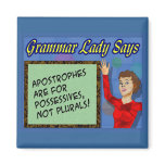 Apostrophes are for Possessives Magnets
