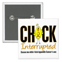 Appendix Cancer Chick Interrupted Pinback Buttons