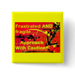 Approach with Caution badge/ button
