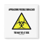 Approaching Possible Biohazard You May Be At Risk