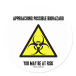 Approaching Possible Biohazard You May Be At Risk