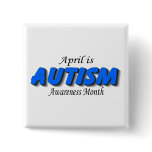 April Is Autism Awareness Month (Blue) buttons