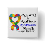 April is Autism Awareness Month Pinback Buttons