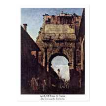 Arch Of Titus In Rome. By Bernardo Bellotto Postcard