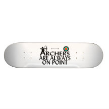Archers Are Always On Point Skateboard Deck