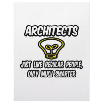 Architects...Regular People, Only Smarter
