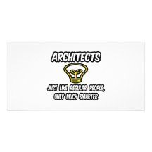 Architects...Regular People, Only Smarter Personalized Photo Card