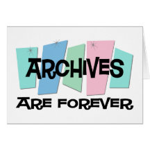 Archives Are Forever Card