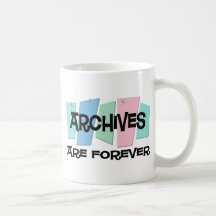 Archives Are Forever Coffee Mug