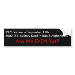 Are We EVEN Yet? bumper stickers