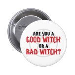 Are you a Good Witch or a Bad Witch Button