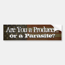 Are You a Producer.... or a parasite? Bumper Sticker