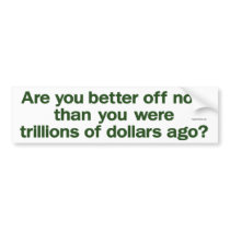 are you better off now bumper stickers