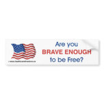 Are you brave enough to be free? - Bumper Sticker
