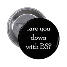 ...are you down with BS? button