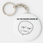 Are You Fucking Kidding Me Rage Face Meme Key Chain