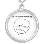 Are you kidding me? (explicit) custom necklace