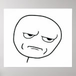 Are You Kidding Me Rage Face Meme Posters