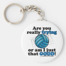 Are you really trying, or am I that good? Key Chains