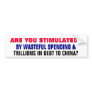 ARE YOU STIMULATED? BY TRILLIONS IN DEBT TO CHINA? BUMPER STICKER