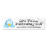 Are YouFollowing Me Bumper Bumper Stickers