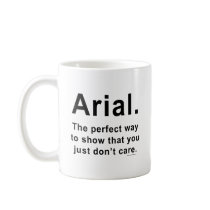 Arial Font Humour Mug