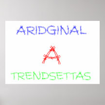 ARIDGINAL TRENDSETTAS POSTERS