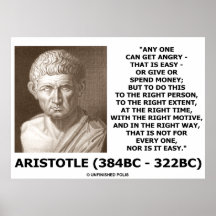 Aristotle Any One Can Get Angry Right Way Not Easy Posters