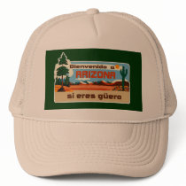 Arizona Bienvenido a Arizona si eres güero Trucker Hat