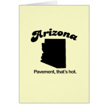 Arizona Motto - Pavement that's hot Greeting Card