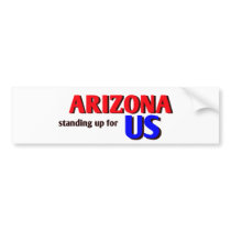 ARIZONA, standing up for US Bumper Sticker