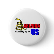 ARIZONA, standing up for US Buttons