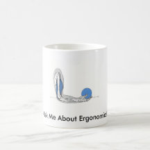 Arm1, Ask Me About Ergonomics! Mug